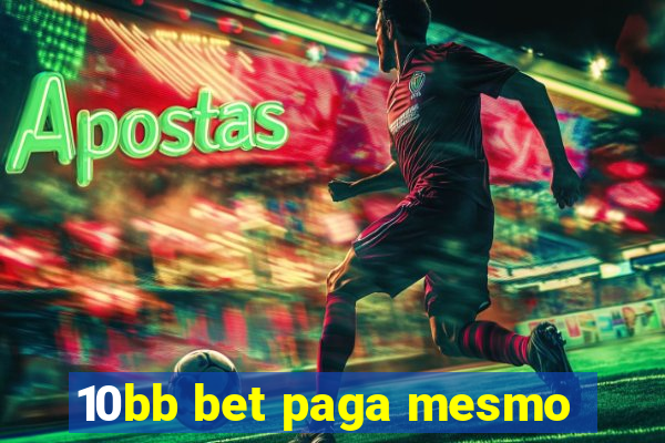 10bb bet paga mesmo